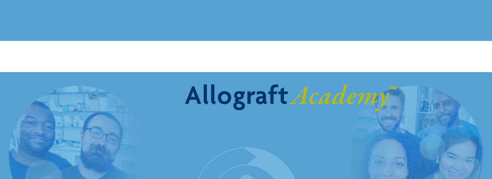 Click here for the Allograft Academy